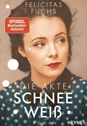 Die Akte Schneeweiß (Felicitas Fuchs)