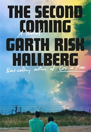 The Second Coming (Garth Risk Hallberg)