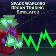 Space Warlord Organ Trading Simulator (2021)