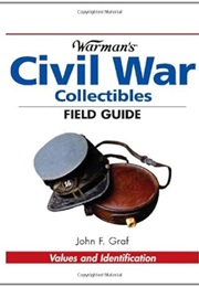 Warman's Field Guide: Civil War Collectibles (John F. Graf)