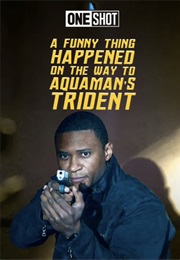 DC One-Shot: A Funny Thing Happened on the Way to Aquaman's Trident (2011)