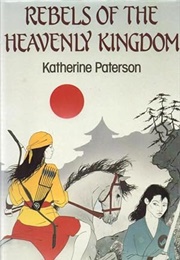 Rebels of the Heavenly Kingdom (Katherine Paterson)