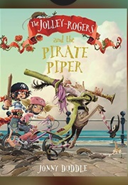 The Jolley-Rogers and the Pirate Piper (Jonny Duddle)