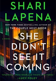 She Didn't See It Coming (Shari Lapena)