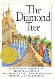 The Diamond Tree: Jewish Tales From Around the World (Howard Schwartz & Barbara Rush/Uri Shulevitz)