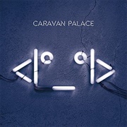 Robot Face (Caravan Palace, 2015)