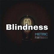 Blindness - Metric