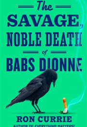 Teh Savage, Noble Death (Ron Currie)