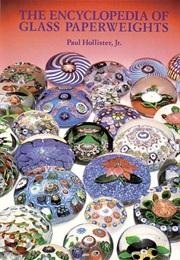The Encyclopedia of Glass Paperweights (Paul M. Hollister)