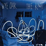 The Knot - Wye Oak