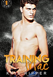 Training Mac (Erotic Gym Book 1) (Kris Ripper)