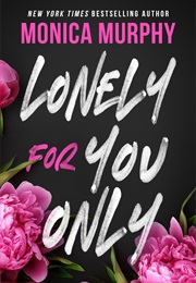 Lonely for You Only (Monica Murphy)