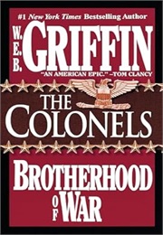 Brotherhood of War Book IV: The Colonels (W.E.B. Griffin)