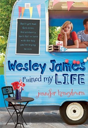Wesley James Ruined My Life (Jennifer Honeybourn)