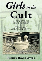 Girls in the Cult: A Journey Into Self Discovery (Esther Royer Ayers)