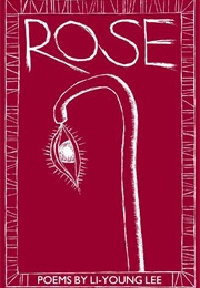 Rose (Li-Young Lee)