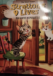 Stratton's 9 Lives (The Great Escape) (Kate M. Powers)