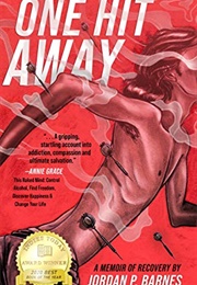 One Hit Away: A Memoir of Recovery (Jordan Barnes)