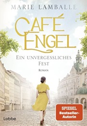 Ein Unvergessliches Fest / Café Engel Bd. 6 (Marie Lamballe)