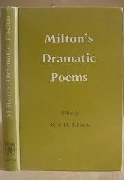 Milton's Dramatic Poems (Bullough, G. & M. (Eds))