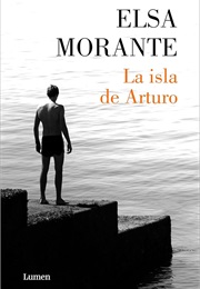 La Isla De Arturo (Elsa Morante)