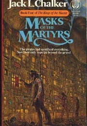 Masks of the Martyrs (Jack L. Campbell)