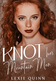 Knot Her Mountain Men (Lexie Quinn)