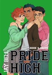 Pride High: Book 4 - Green (Jay Bell)