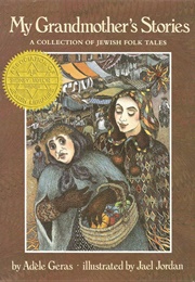My Grandmother's Stories: A Collection of Jewish Folk Tales (Adèle Geras/Jael Jordan)