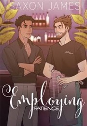 Employing Patience (Saxon James)