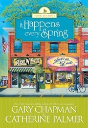 It Happens Every Spring (Catherine Palmer)