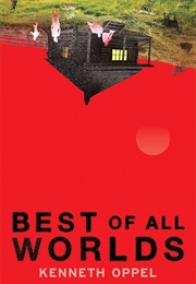 Best of All Worlds (Kenneth Oppel)