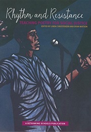 Rhythm and Resistance: Teaching Poetry for Social Justice (Linda Christensen, Dyan Watson)
