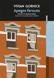 Apegos Feroces (Vivian Gornick)