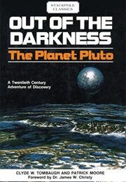 Out of the Darkness: The Planet Pluto (Clyde Tombaugh and Patrick Moore)
