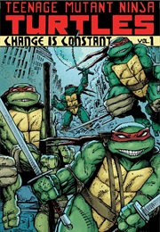 Teenage Mutant Ninja Turtles, Vol. 1: Change Is Constant (Tom Waltz, Dan Duncan)
