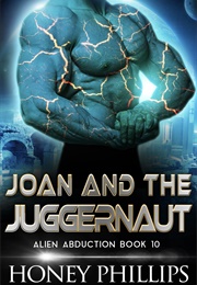 Joan and the Juggernaut (Honey Phillips)