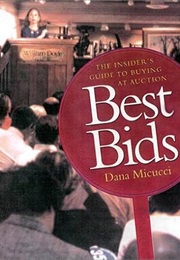 Best Bids: The Insider's Guide to Buying at Auction (Dana Micucci)