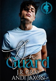 On Guard (J.R. Gray and Andi Jaxon)