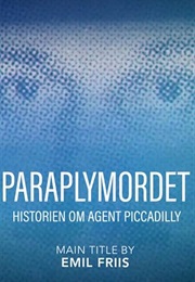Paraplymordet: Historien Om Agent Piccadilly (2025)