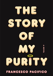 The Story of My Purity (Francesco Pacifico)