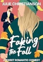 Faking the Fall (Julie Christianson)