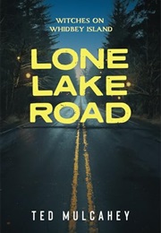 Lone Lake Road (Ted Mulcahey)