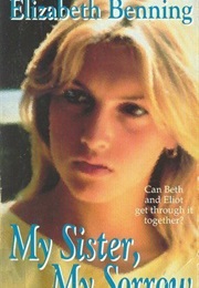 My Sister, My Sorrow (Elizabeth Benning)