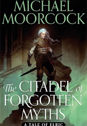 The Citadel of Forgotten Myths (Michael Moorcock)