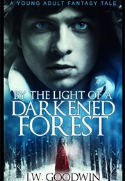 By the Light of a Darkened Forest (J.W. Goodwin)