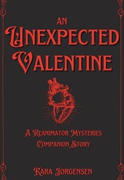 An Unexpected Valentine (The Reanimator Mysteries #1.5) (Kara Jorgensen)