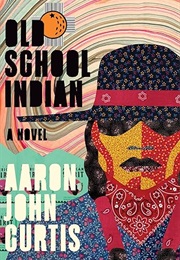 Old School Indian (Aaron John Curtis)