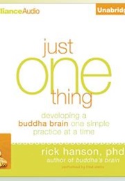 Just One Thing (Rick Hanson, Ph.D.)