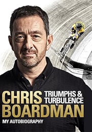 Triumphs and Turbulence (Chris Boardman)